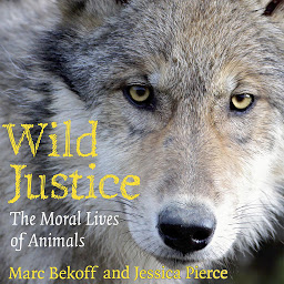 Icon image Wild Justice: The Moral Lives of Animals