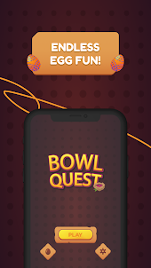 Bowl Quest