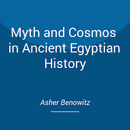 Icon image Myth and Cosmos in Ancient Egyptian History
