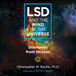 Icon image LSD and the Mind of the Universe: Diamonds from Heaven