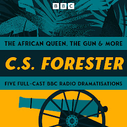 Icon image C.S. Forester: The African Queen, The Gun and more: 5 Full Cast Dramatisations of iconic novels