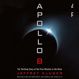 Icoonafbeelding voor Apollo 8: The Thrilling Story of the First Mission to the Moon