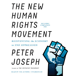 Icon image The New Human Rights Movement: Reinventing the Economy to End Oppression