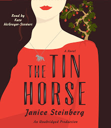 Icon image The Tin Horse: A Novel