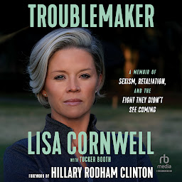 Imatge d'icona Troublemaker: A Memoir of Sexism, Retaliation, and the Fight They Didn't See Coming