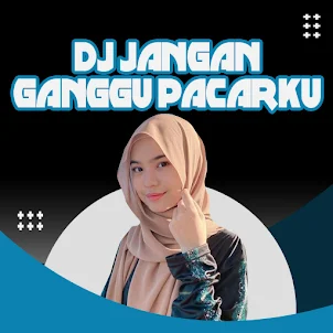 DJ Jangan Ganggu Pacarku