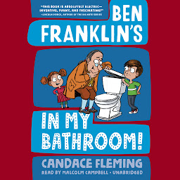 Icon image Ben Franklin's in My Bathroom!