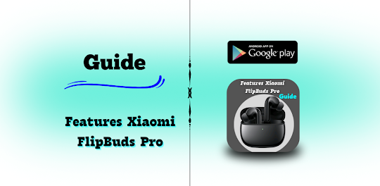 Features Xiaomi FlipBuds Pro