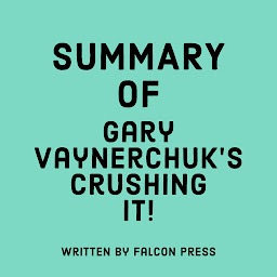 Icon image Summary of Gary Vaynerchuk’s Crushing It!