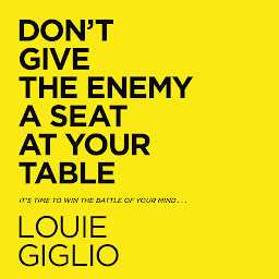 Image de l'icône Don't Give the Enemy a Seat at Your Table: It's Time to Win the Battle of Your Mind...