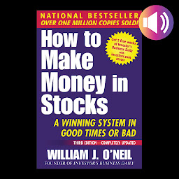 Icon image How To Make Money In Stocks, Third Edition: A Winning System in Good Times or Bad, 3rd Edition