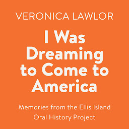 Icon image I Was Dreaming to Come to America: Memories from the Ellis Island Oral History Project