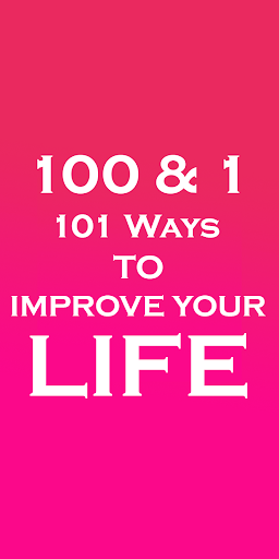 99 Ways to Improve Your Life