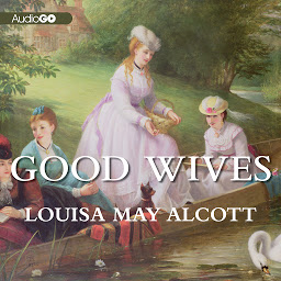 Symbolbild für Good Wives: Little Women, Part 2