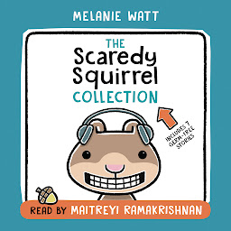 Icon image The Scaredy Squirrel Collection: Including Scaredy Squirrel, Scaredy Squirrel Makes a Friend, Scaredy Squirrel Goes Camping, Scaredy Squirrel Visits the Doctor, and more!