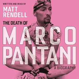 Icon image The Death of Marco Pantani: A Biography