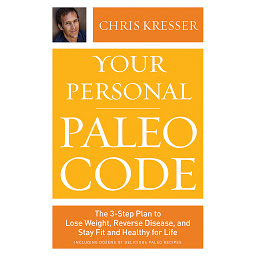 Icon image Your Personal Paleo Code: The 3-Step Plan to Lose Weight, Reverse Disease, and Stay Fit and Healthy for Life