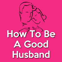 How To Be A Good HusbandBette