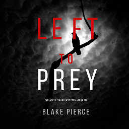 Icon image Left to Prey (An Adele Sharp Mystery—Book Eleven)