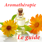 Huile essentielle : Un guide de l'aromathérapie