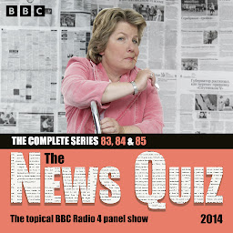 Icon image The News Quiz 2014: Series 83, 84 and 85 of the topical BBC Radio 4 comedy panel show