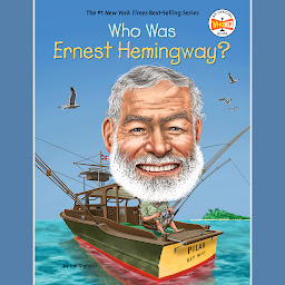 Icon image Who Was Ernest Hemingway?