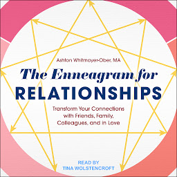 Obrázek ikony The Enneagram for Relationships: Transform Your Connections with Friends, Family, Colleagues, and in Love