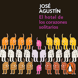 Icon image El hotel de los corazones solitarios: Prólogo de Rulo