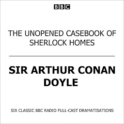 Icon image The Unopened Casebook Of Sherlock Holmes