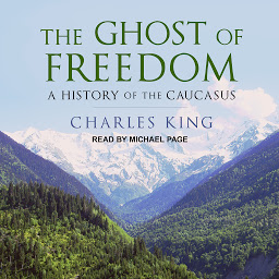 Icon image The Ghost of Freedom: A History of the Caucasus