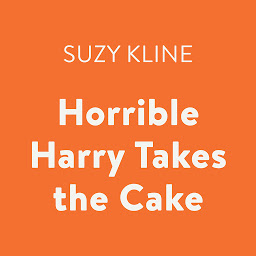 Icon image Horrible Harry Takes the Cake