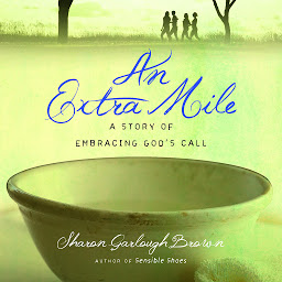 Icon image An Extra Mile: A Story of Embracing God's Call