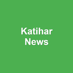 Icon image Katihar News