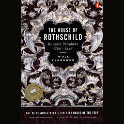 Icon image The House of Rothschild: Volume 1: Money's Prophets: 1798-1848