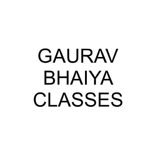 GAURAV BHAIYA CLASSES