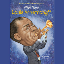 รูปไอคอน Who Was Louis Armstrong?