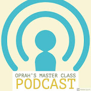Oprah Podcast ( Master class - SuperSoul )