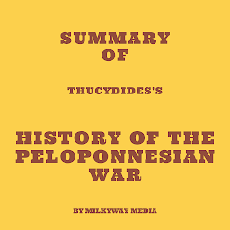 Icon image Summary of Thucydides's History of the Peloponnesian War