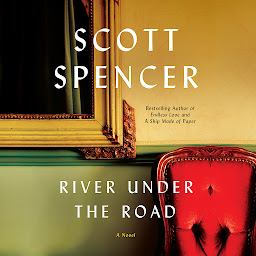 Icon image River Under the Road: A Novel