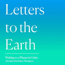 Icon image Letters to the Earth: Writing to a Planet in Crisis