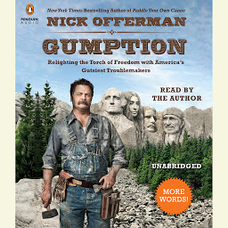 Icon image Gumption: Relighting the Torch of Freedom with America's Gutsiest Troublemakers