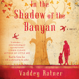 Icon image In the Shadow of the Banyan: A Novel