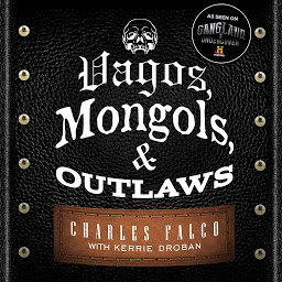 Icon image Vagos, Mongols, and Outlaws: My Infiltration of America's Deadliest Biker Gangs
