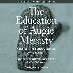 Icon image The Education of Augie Merasty