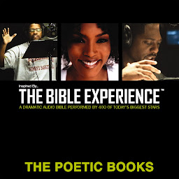 Icon image Inspired By ... The Bible Experience Audio Bible - Today's New International Version, TNIV: The Poetic Books