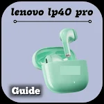 Cover Image of ดาวน์โหลด lenovo lp40 pro Guide  APK