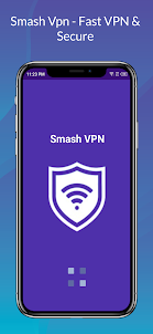 Smash Vpn - Fast VPN & Secure