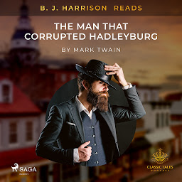 Icon image B. J. Harrison Reads The Man That Corrupted Hadleyburg