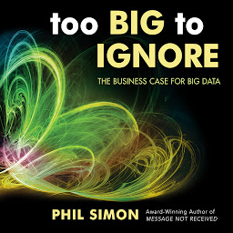 Icon image Too Big to Ignore: The Business Case for Big Data