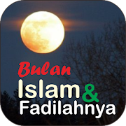 Bulan Bulan Islam dan Fadhilahnya